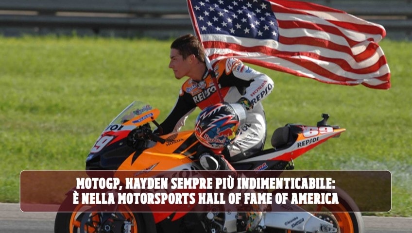 MotoGP, Hayden sempre più eterno: ora è nella Hall of Fame of America