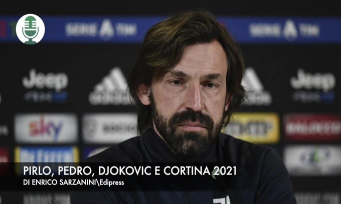 Pirlo, Pedro, Djokovic e Cortina 2021. Le news del pomeriggio