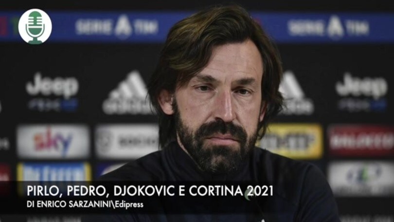 Pirlo, Pedro, Djokovic e Cortina 2021. Le news del pomeriggio