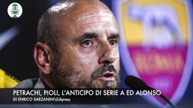 Petrachi, Pioli, l'anticipo di Serie A ed Alonso. Le notizie della sera