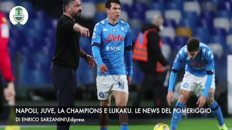 Napoli, Juventus, la Champions e Lukaku. Le news del pomeriggio