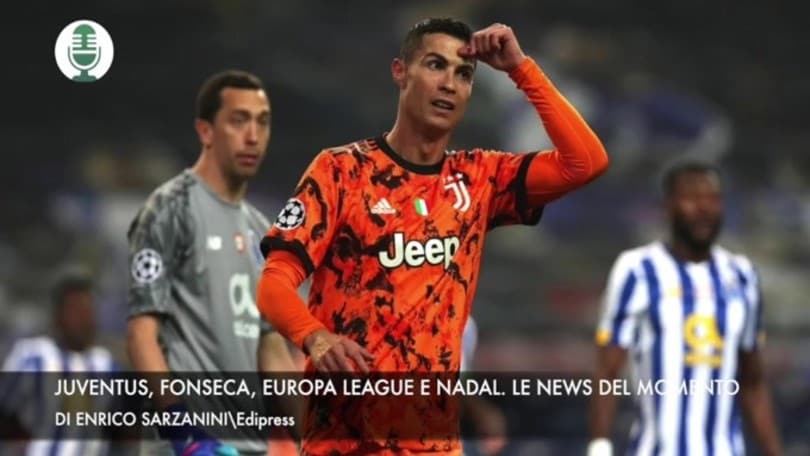 Juventus, Fonseca, Europa League e Nadal. Le news del momento