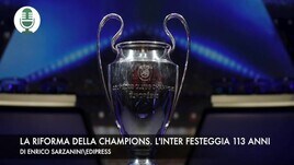 La riforma della Champions. L'Inter compie 113 anni