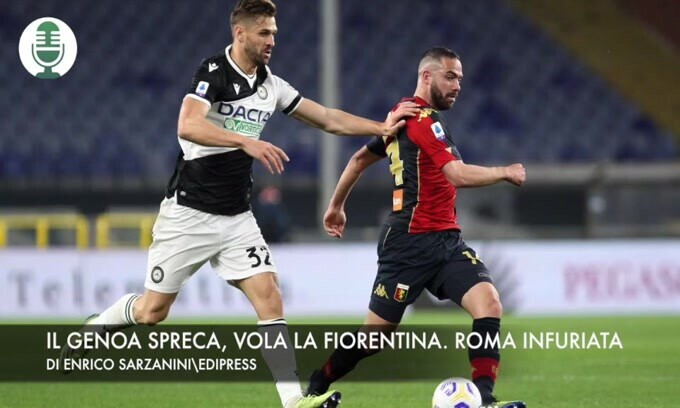 Il Genoa spreca, Fiorentina a valanga. Roma infuriata