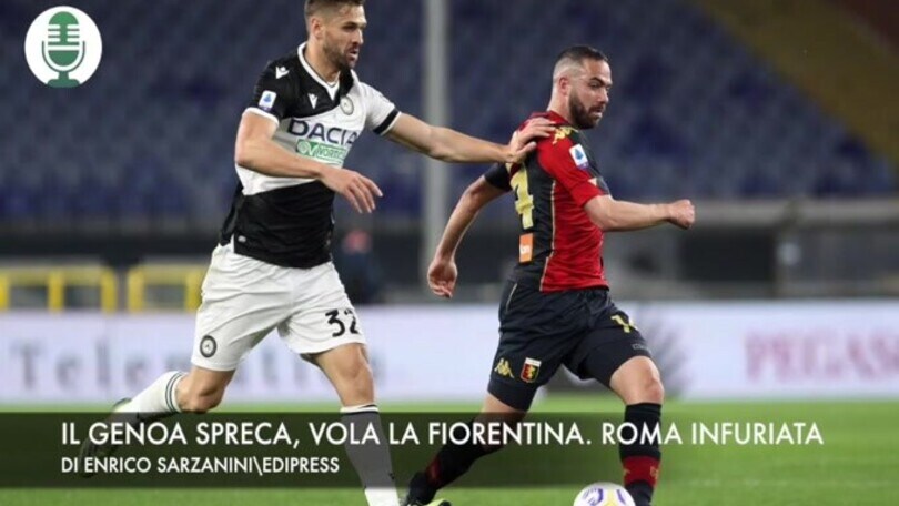 Il Genoa spreca, Fiorentina a valanga. Roma infuriata