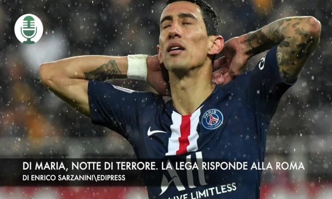Di Maria, notte di terrore. La Lega risponde alla Roma