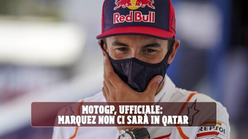 MotoGP, Marquez bloccato dai medici: addio Qatar