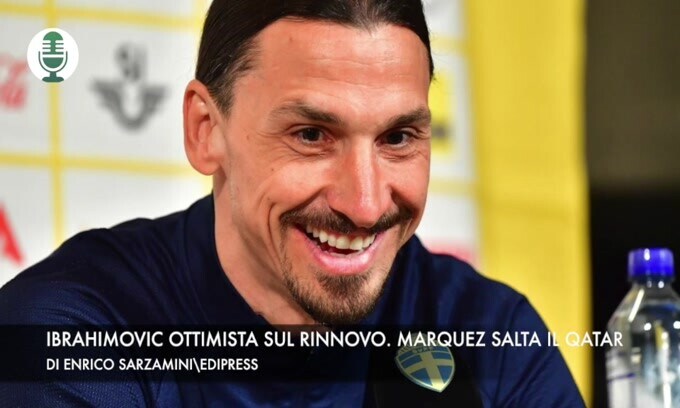 Ibrahimovic ottimista sul rinnovo Marquez, niente Qatar
