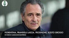 Fiorentina, Prandelli lascia. Frosinone, scelto grosso