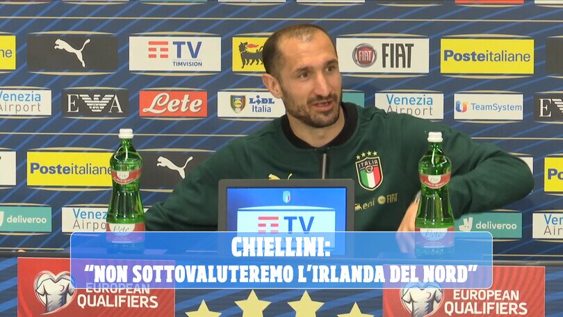 Chiellini: "Non sottovaluteremo l'Irlanda del Nord"