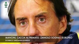 Mancini, caccia al primato. Zaniolo sogna l'Europeo