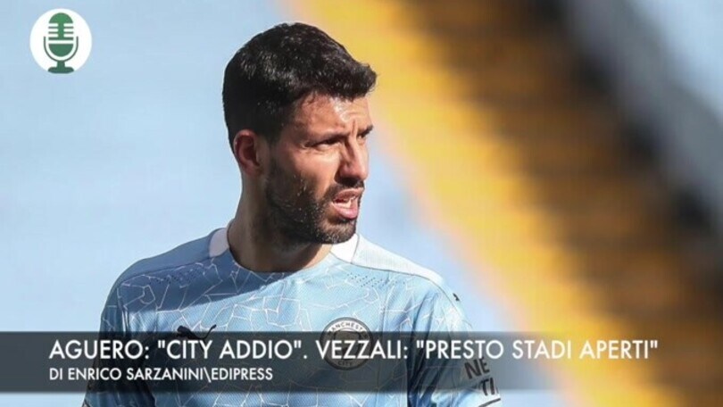 Aguero: "City addio". Vezzali: "Presto stadi aperti"