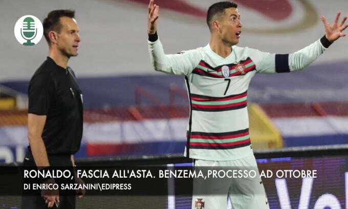 Ronaldo, fascia all'asta. Benzema, processo ad ottobre