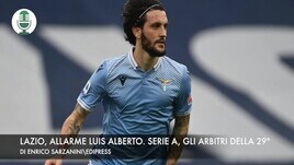 Lazio, allarme Luis Alberto. Serie A, gli arbitri della 29ª giornata
