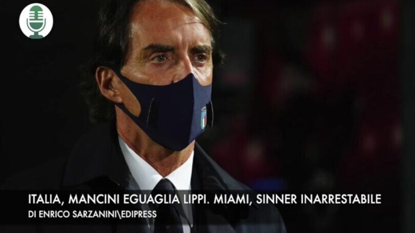 Italia, Mancini eguaglia Lippi. Miami, Sinner inarrestabile