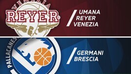Umana Reyer Venezia - Germani Brescia 94-87