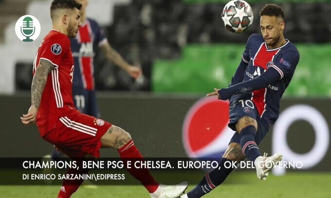 Champions, Psg e Chelsea in semifinale. Europeo, ok del governo