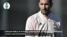 Chiellini parla di futuro. Mandzukic si taglia lo stipendio