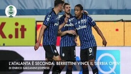 L'Atalanta cala il pokerissimo. Berrettini vince il 'Serbia Open'