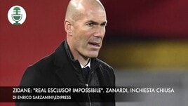 Zidane: "Real fuori dalla Champions? Assurdo". Zanardi, inchiesta chiusa