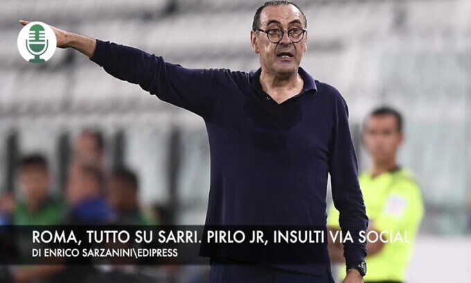 Roma, tutto su Sarri. Pirlo jr, insulti via social