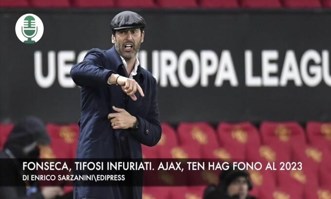 Fonseca, tifosi infuriati. Ajax, ten Hag fino al 2023