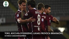 Torino, boccata d'ossigeno. Lukaku provoca Ibrahimovic