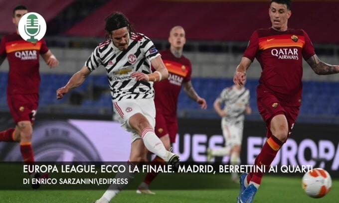 Europa League, finale United-Villarreal. Madrid, Berrettini ai quarti