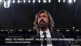 Pirlo: "Io vado avanti". Milan, Pioli perde Ibrahimovic