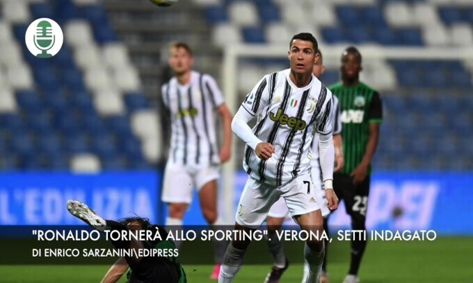 "Ronaldo tornerà allo Sporting". Verona, Setti indagato