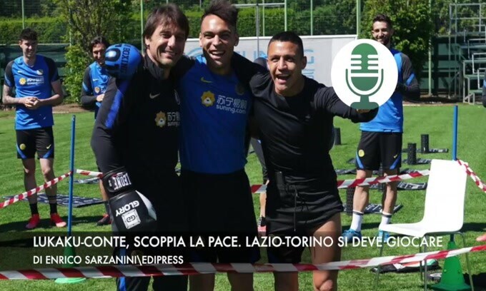 Conte-Lautaro, scoppia la pace. Lazio-Torino si deve giocare