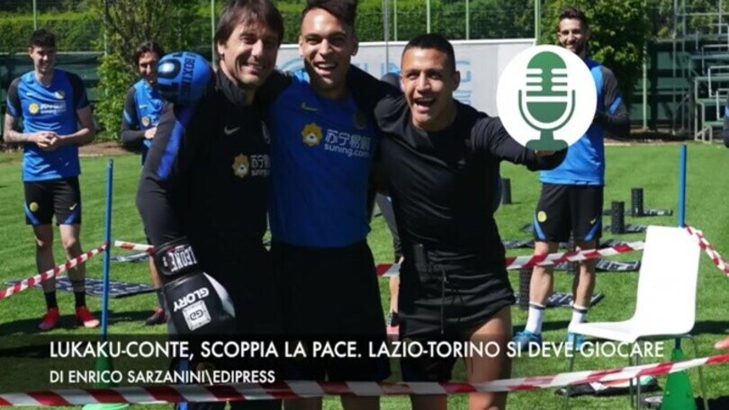 Conte-Lautaro, scoppia la pace. Lazio-Torino si deve giocare