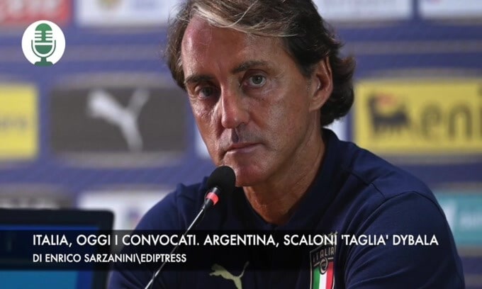 Mancini, oggi i convocati. Argentina, Scaloni fa fuori Dybala