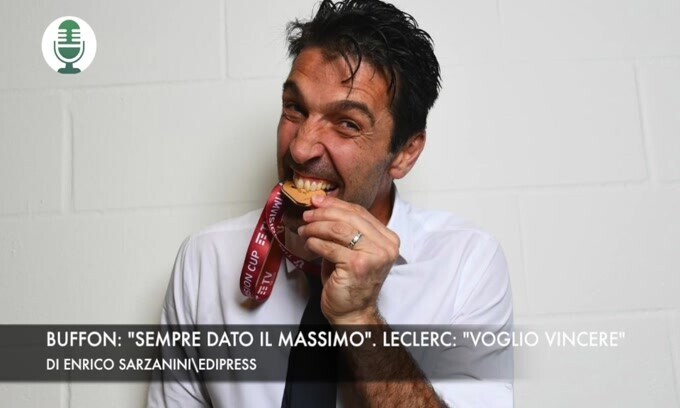 Buffon: "Ho sempre dato il massimo". Leclerc: "Voglio vincere"