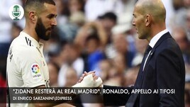 "Zidane resterà al Real Madrid". Ronaldo, appello ai tifosi