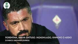 Fiorentina, arriva Gattuso. Inzaghi-Lazio, rinnovo o addio