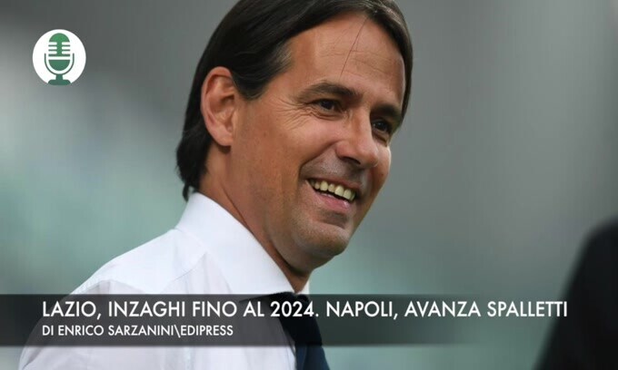 Lazio, Inzaghi fino al 2024. Napoli, avanza Spalletti