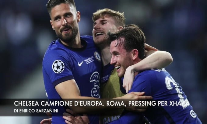 Chelsea campione d'Europa. Roma, pressing per Xhaka