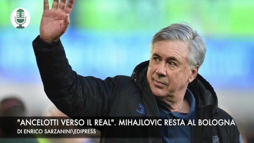 "Ancelotti verso il Real Madrid". Mihajlovic resta al Bologna