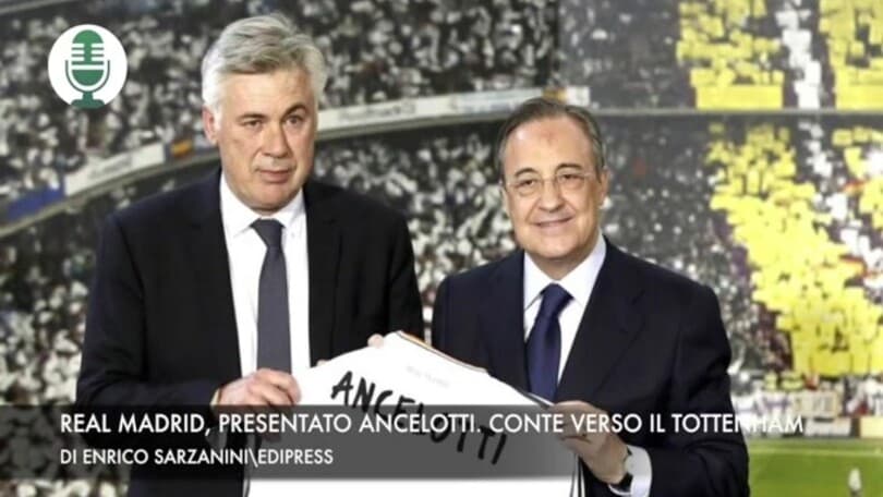 Real Madrid, presentato Ancelotti. Conte verso il Tottenham