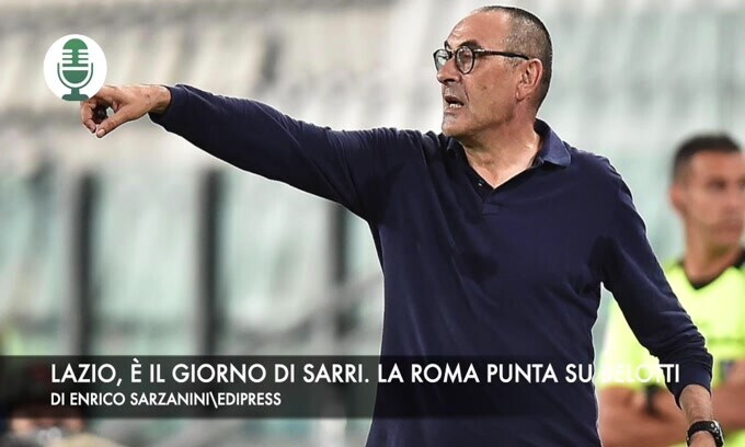 Lazio, è il giorno di Sarri. La Roma punta tutto su Belotti