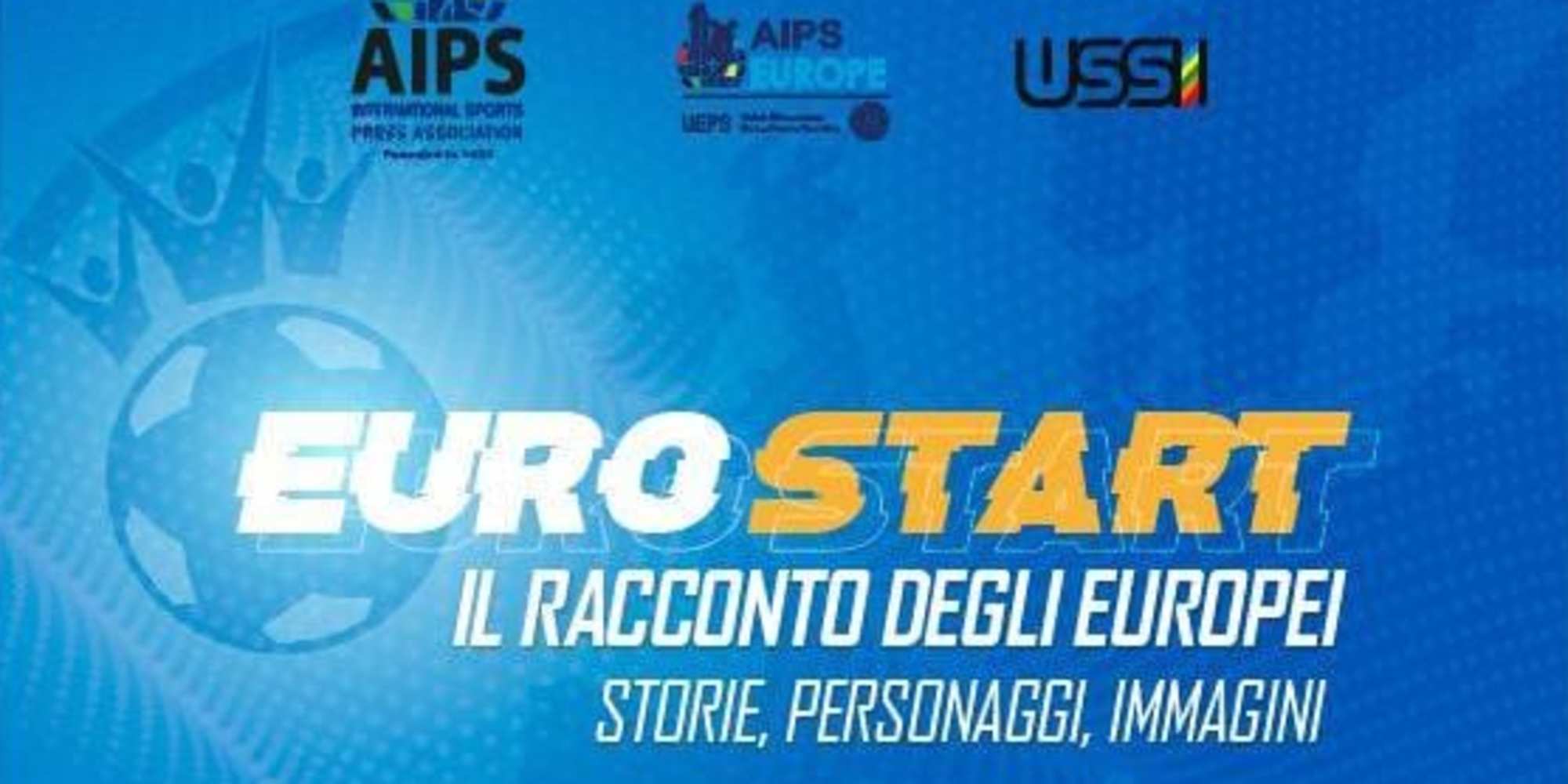 Eurostart: Aips e Ussi promuovono il racconto degli Europei