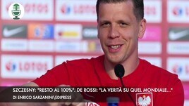 Szczesny: "Resto al 100%". De Rossi: "Vi racconto quel Mondiale..."