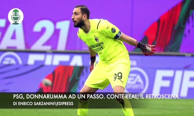 Psg, Donnarumma ad un passo. Conte-Real, il retroscena