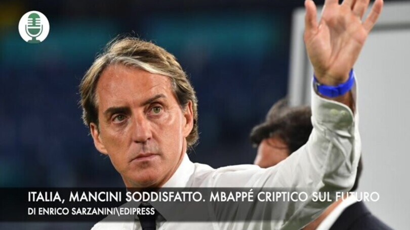 Italia, Mancini soddisfatto. Mbappé criptico sul futuro