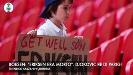 Boesen: "Eriksen era morto". Roland Garros, il re è Djokovic
