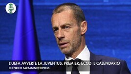 L'Uefa avverte la Juventus. Premier League, ecco il calendario