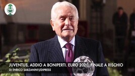 Juventus, addio a Boniperti. Euro 2020, finale a rischio