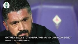 Gattuso, salta il Tottenham. Van Basten duro con de Ligt