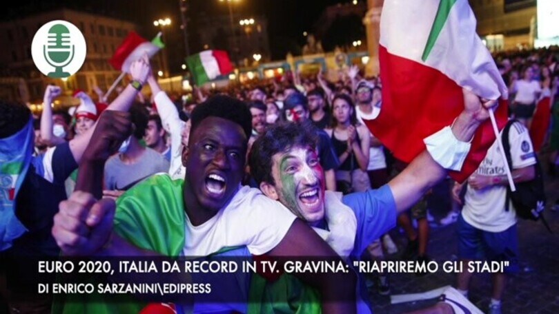 Euro 2020, Italia da record in tv. Gravina: "Tornerà il pubblico"
